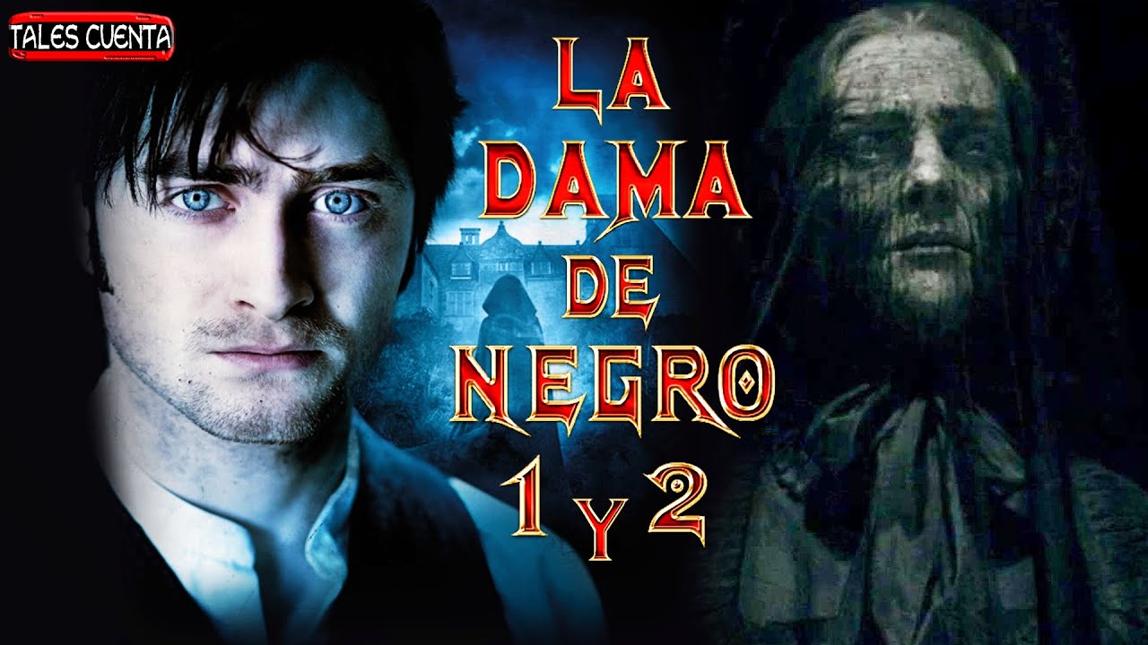 LA DAMA DE NEGRO 1 Y 2 (HISTORIA COMPLETA EN 1 VIDEO) RESUMEN Tales Cuenta