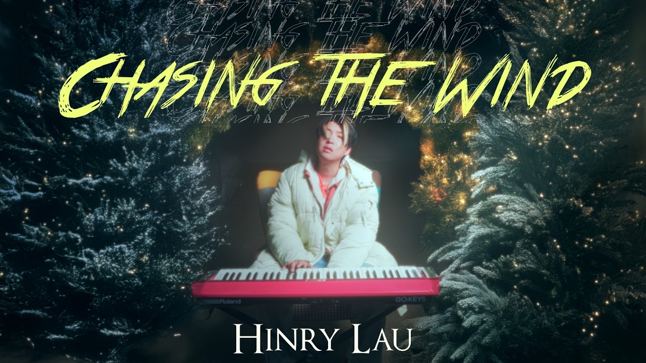 Hinry 劉卓軒| Chasing the Wind - Official Music Video