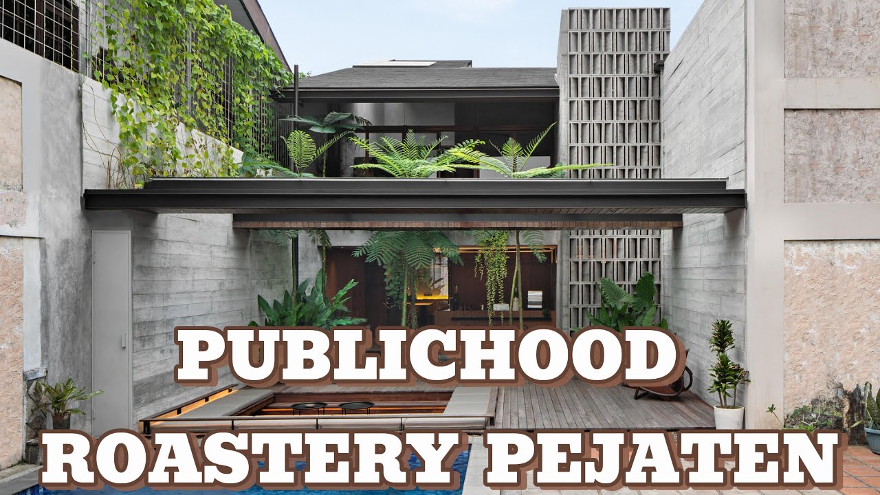 PUBLICHOOD ROASTERY PEJATEN | A Unique Tropical-Style Coffee Shop Design in Jakarta, Indonesia.