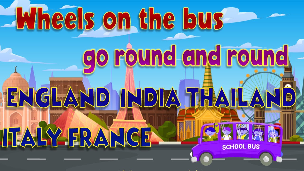 wheels on the bus ENGLAND, INDIA, THAILAND, ITALY, FRANCE