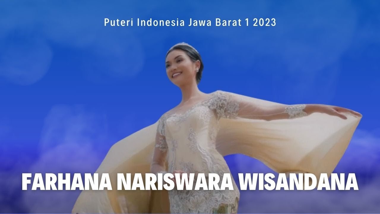 Video Profile Farhana Nariswari Wisandana - Puteri Indonesia Jawa Barat 1 2023