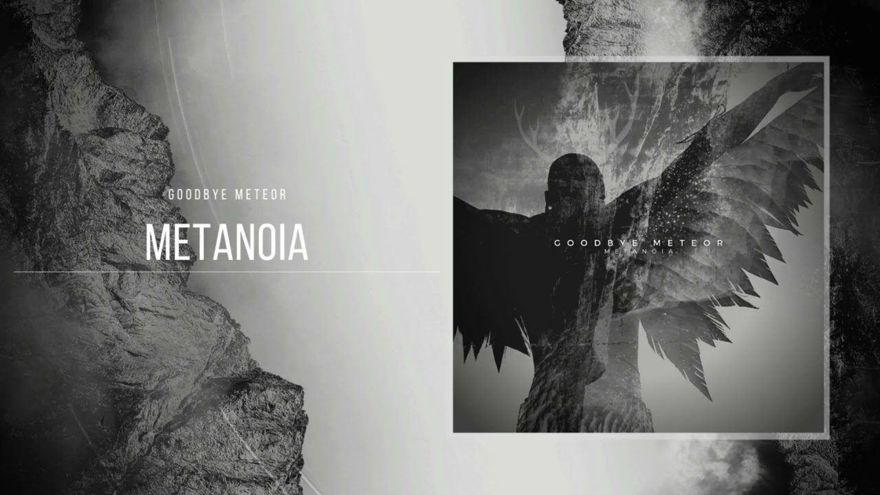 Goodbye Meteor - Metanoia [Full EP]
