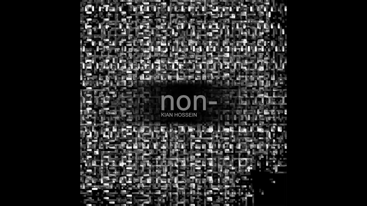 Kian Hossein – non- - 01 - Non-human (2022)