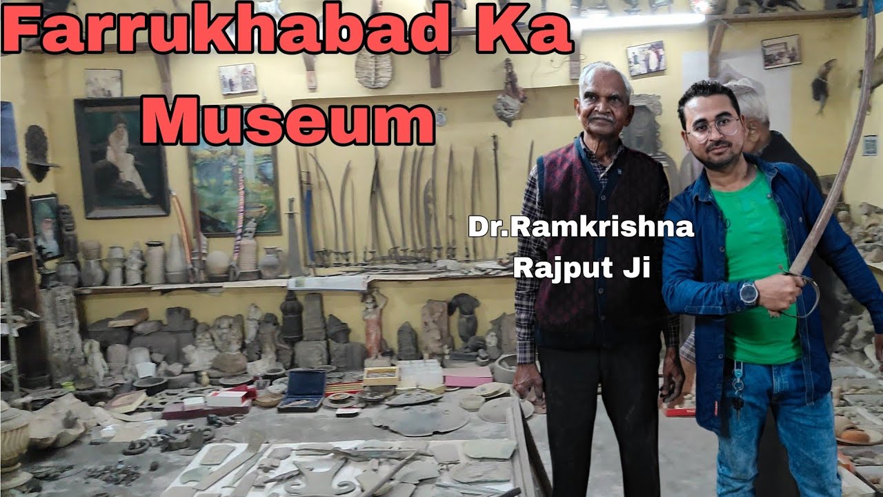 Farrkhabad Museum || FARRUKHABAD Ke Museum Me Duniya Ki Chijen Maujood Hai || FARRUKHABAD MUSEUM