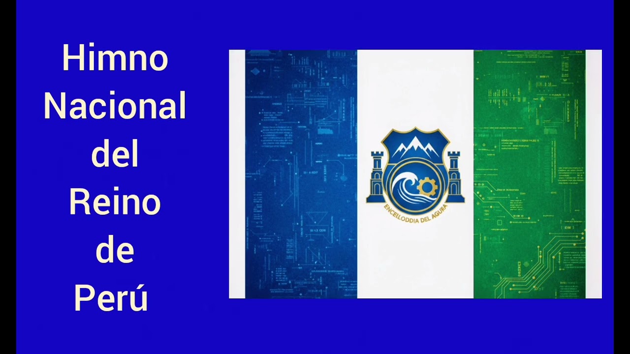Himno nacional del Reino de Perú - Imperio GoodNaty