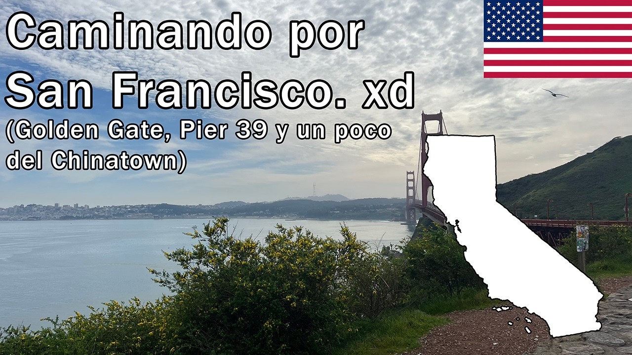 Caminando por San Francisco, California. (Golden Gate, Pier 39 y un poco del Chinatown xd)