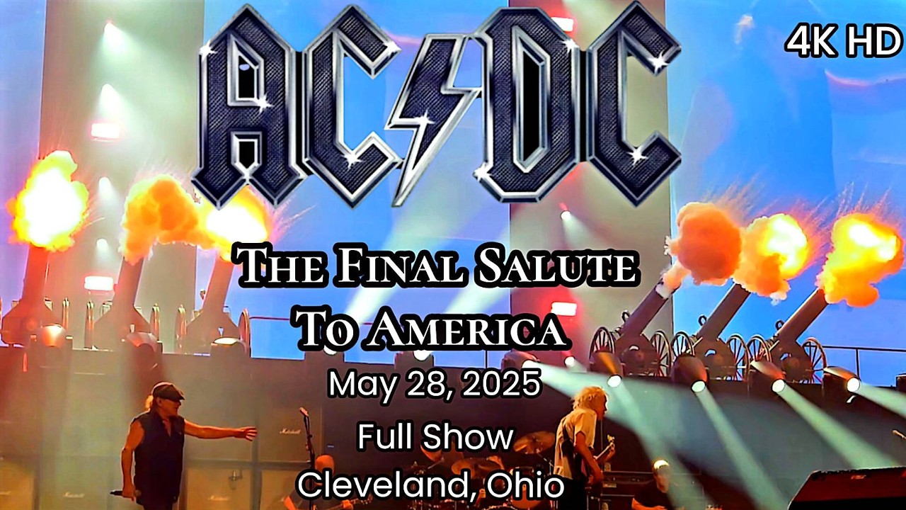 AC/DC - The Final Salute To USA - Full Show - Cleveland, Ohio - May 28, 2025 - 4K HD