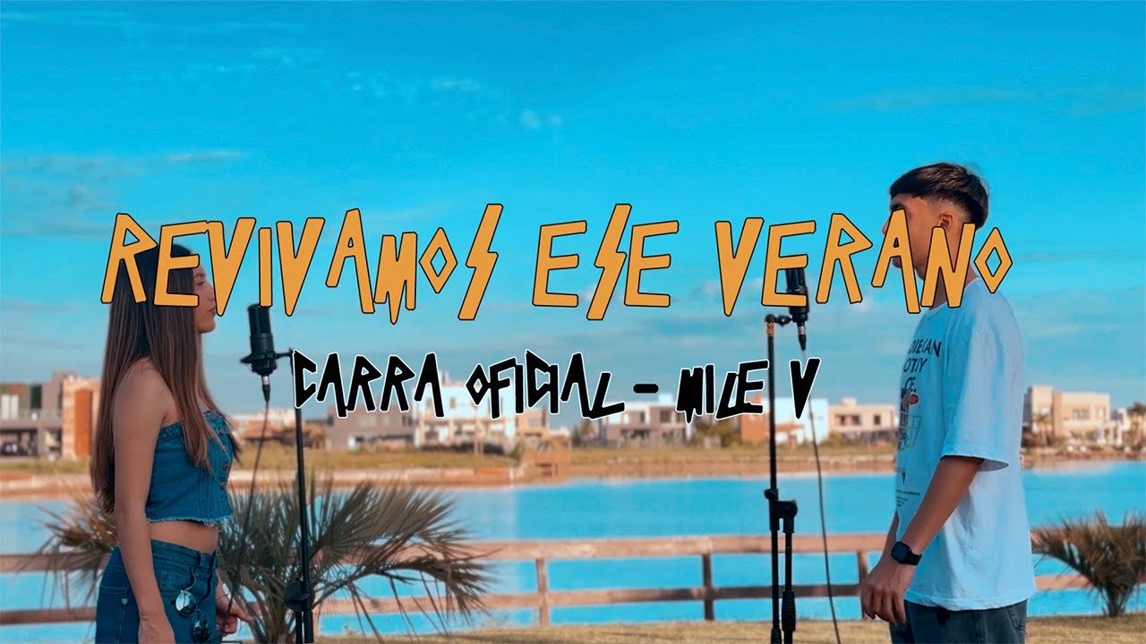 Carra Oficial & Mile V - REVIVAMOS ESE VERANO (Video Oficial)