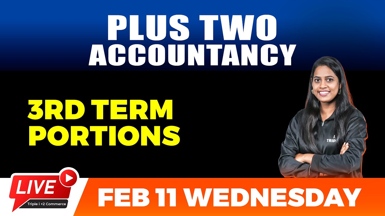 PLUS TWO ACCOUNTANCY | 3 RD TERM PORTIONS | STUDY CHALLENGE | TRIPLE I