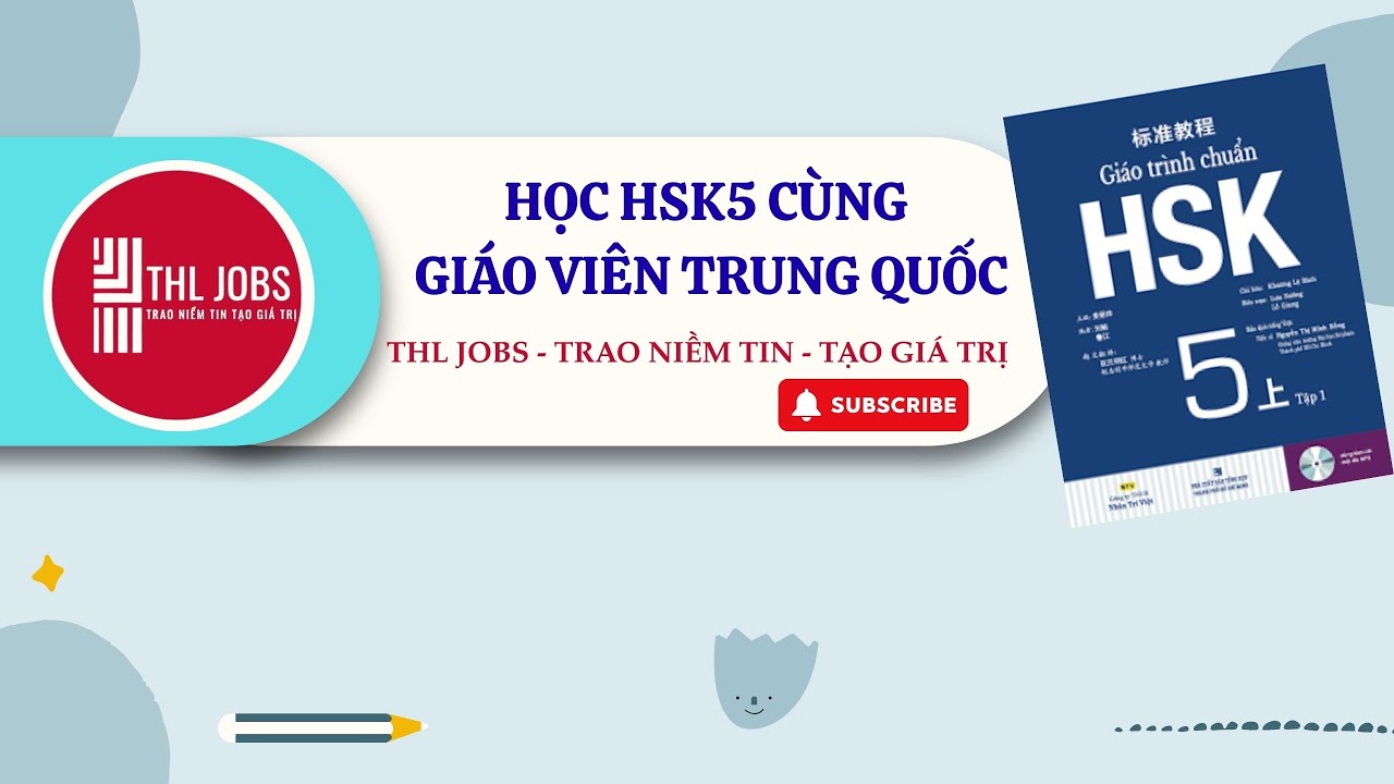HỌC TIẾNG TRUNG GTC HSK5 | BÀI 13: 锅掉生活的'篮底
