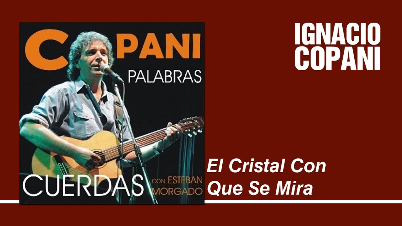 Ignacio Copani - El Cristal Con Que Se Mira
