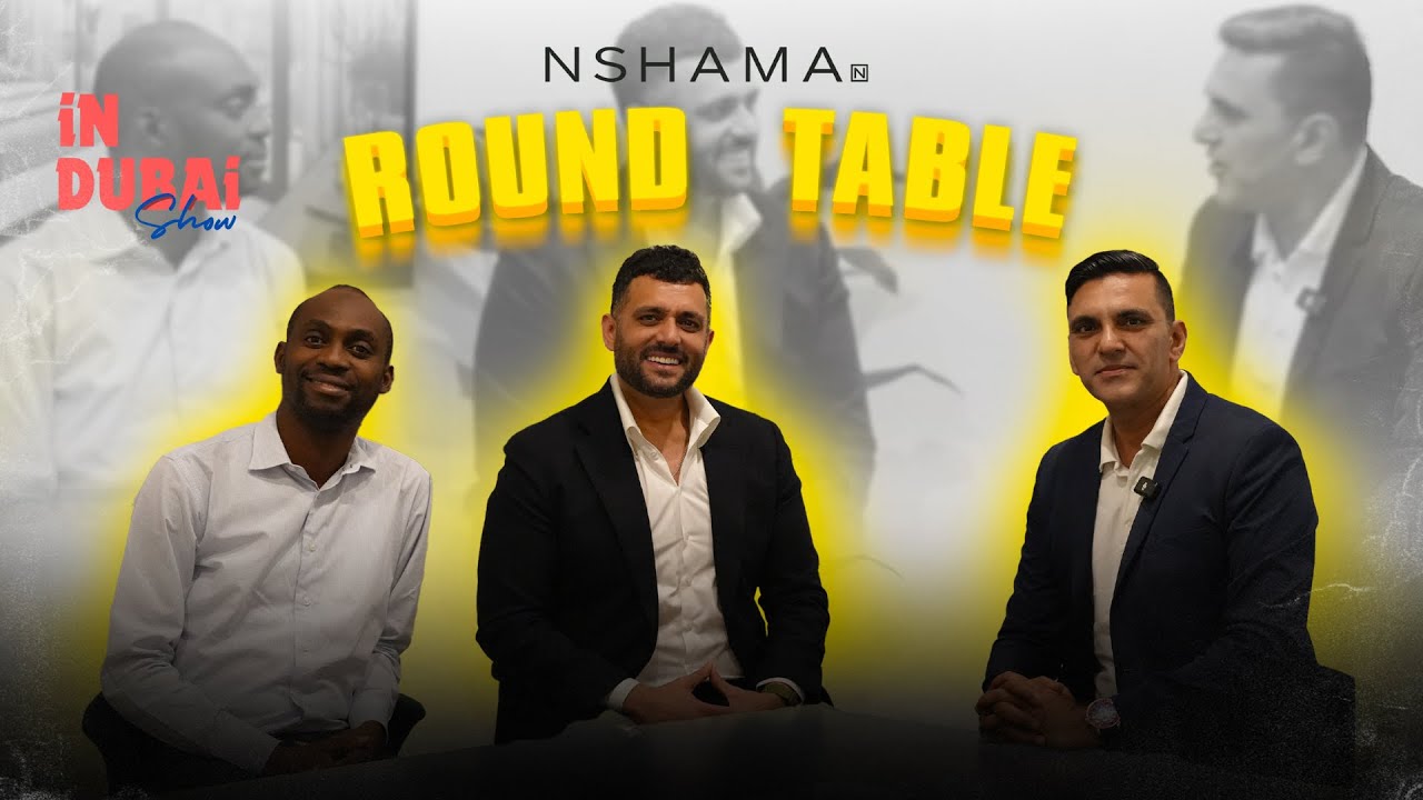 ROUND TABLE with NSHAMA | Inside Dubai’s Community-Driven Development