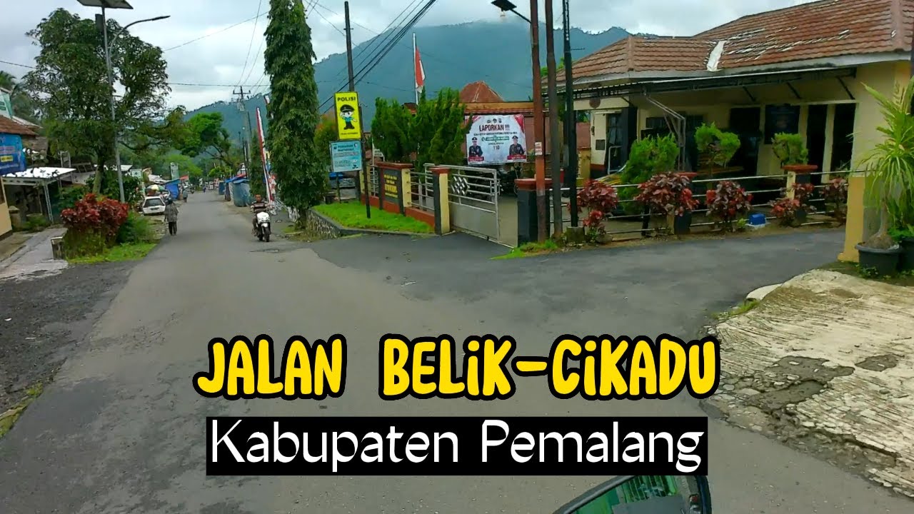 Jalan Belik - Watukumpul - Cikadu || Jalur pegunungan selatan Pemalang