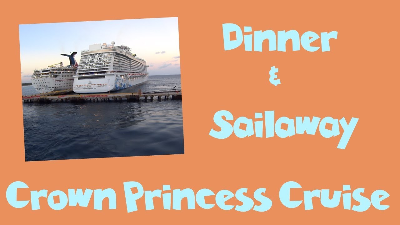 Crown Princess Cruise ~ Dinner & Sailaway (from Costa Maya Mexico) [ep14] Day 3