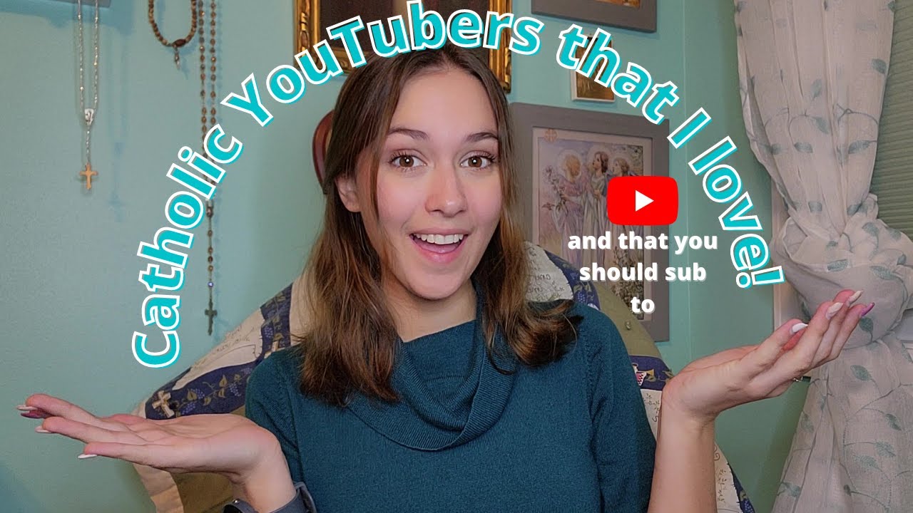 Catholic YouTubers I LOVE