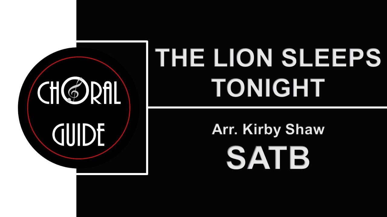 The Lion Sleeps Tonight - SATB | Arr Kirby Shaw