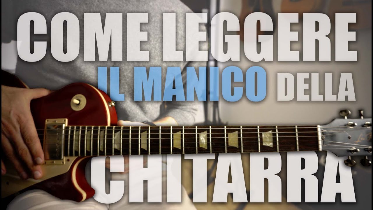 Come leggere l'intero manico della chitarra - IL METODO DELLE 