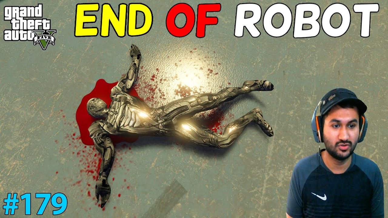 GTA 5 : THE END OF ROBOT | GTA5 GAMEPLAY #179