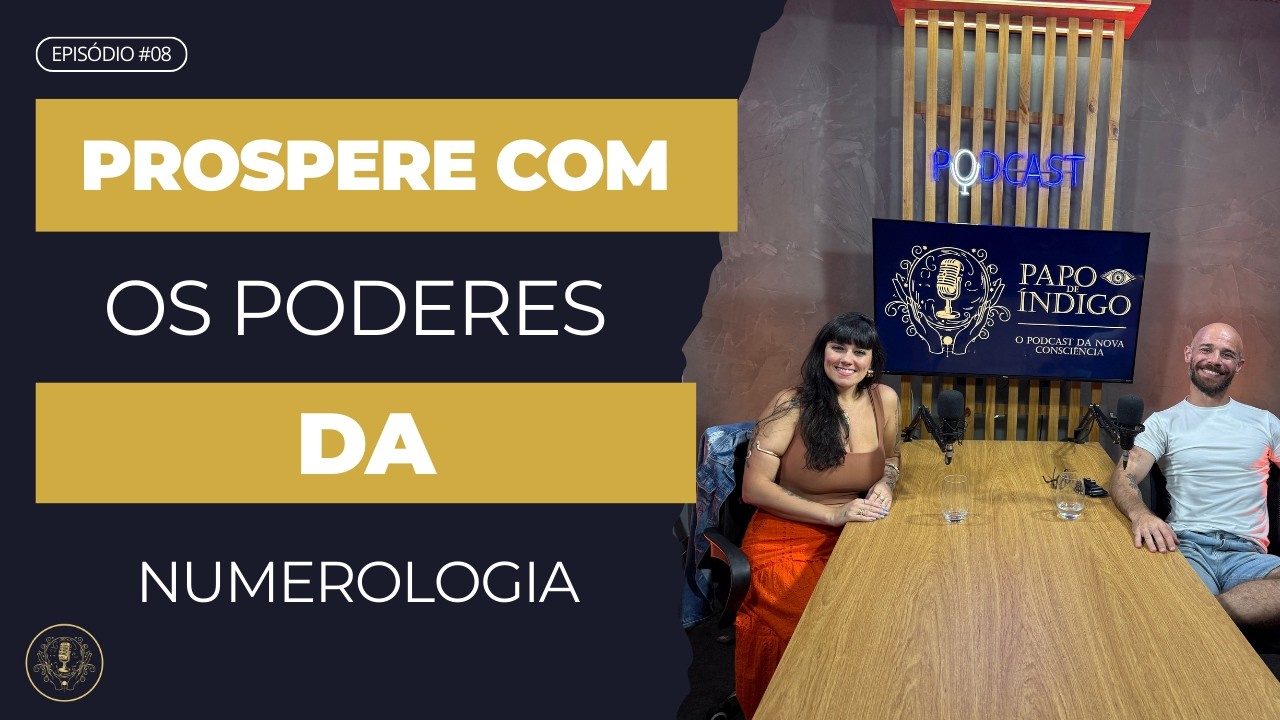Ep 08 - Prospere com os poderes da Numerologia