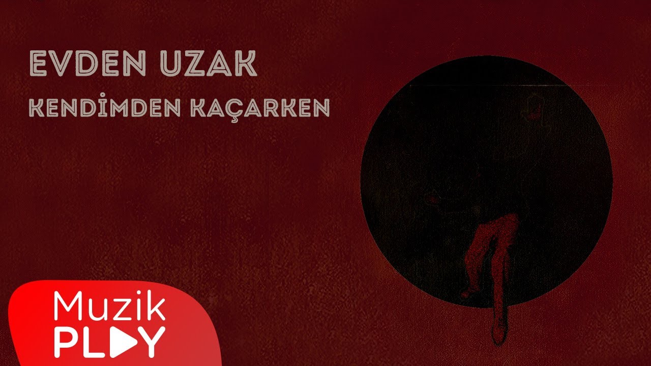Evden Uzak - Kendimden Ka&ccedil;arken (Official Lyric Video)