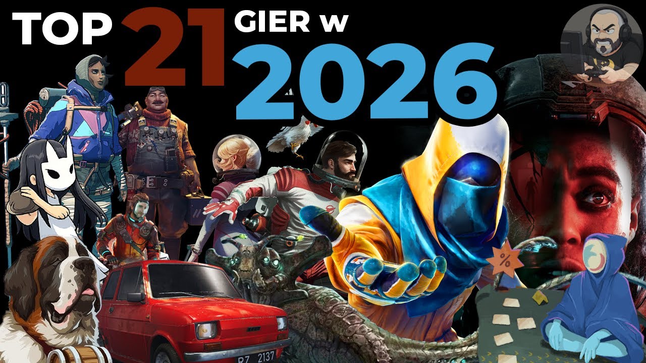 TOP 21 GRY W 2026 - Na co czekam? W co będziemy grać?