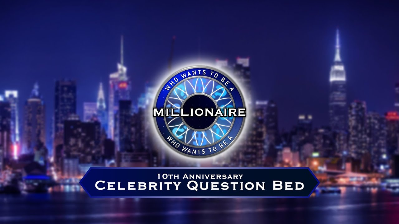 Who Wants to be a Millionaire 10th Anniversary - Celebrity Question Music Bed