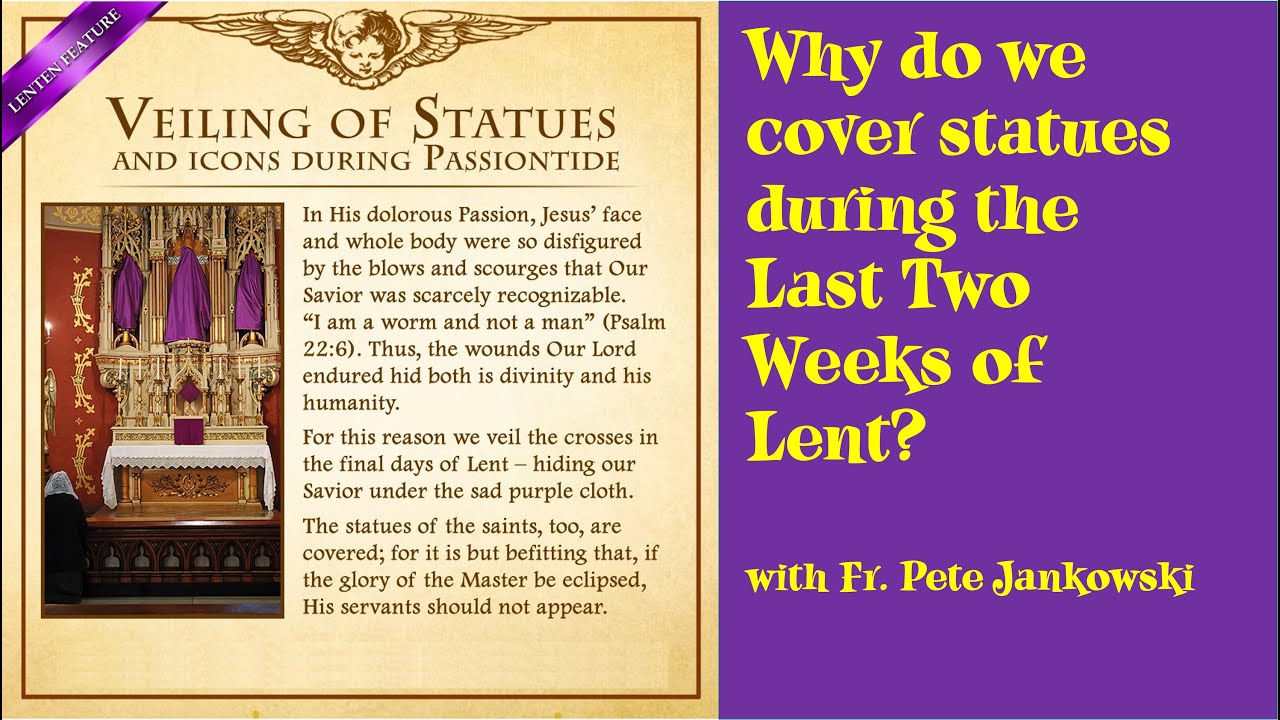 Why Do We Cover Statues During Lent?