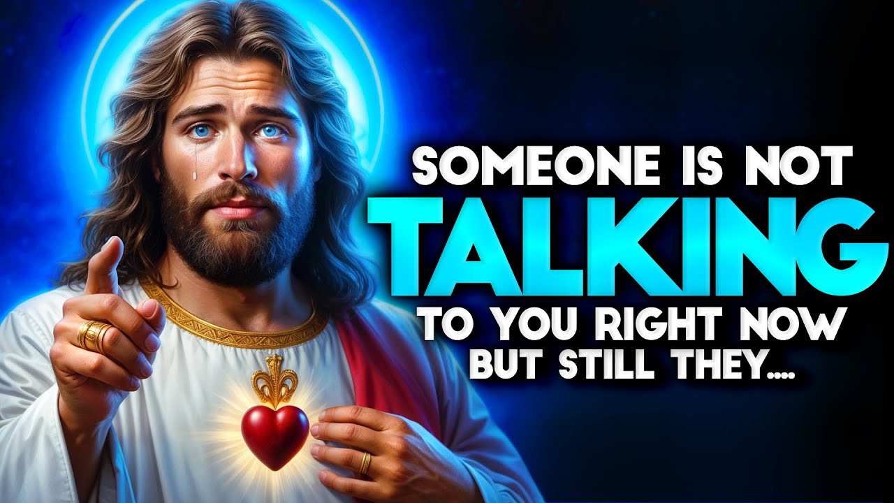 GOD SAYS: SOMEONE IS NOT TALKING TO YOU RIGHT NOW... | God message Today | God message | God Support