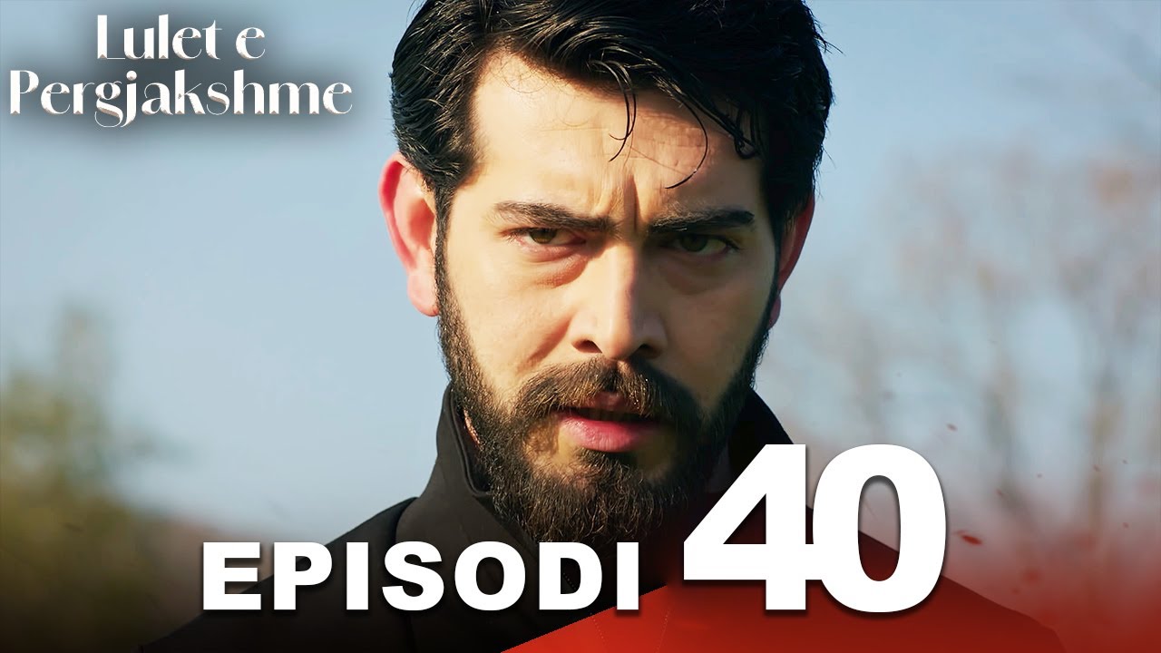 Lulet e Pergjakshme | Episodi 40 | Me titra në shqip | Kan Cicekleri