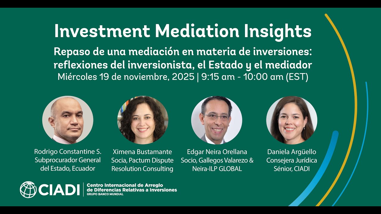Repaso de una mediación en materia de inversiones - Serie de seminarios web del CIADI