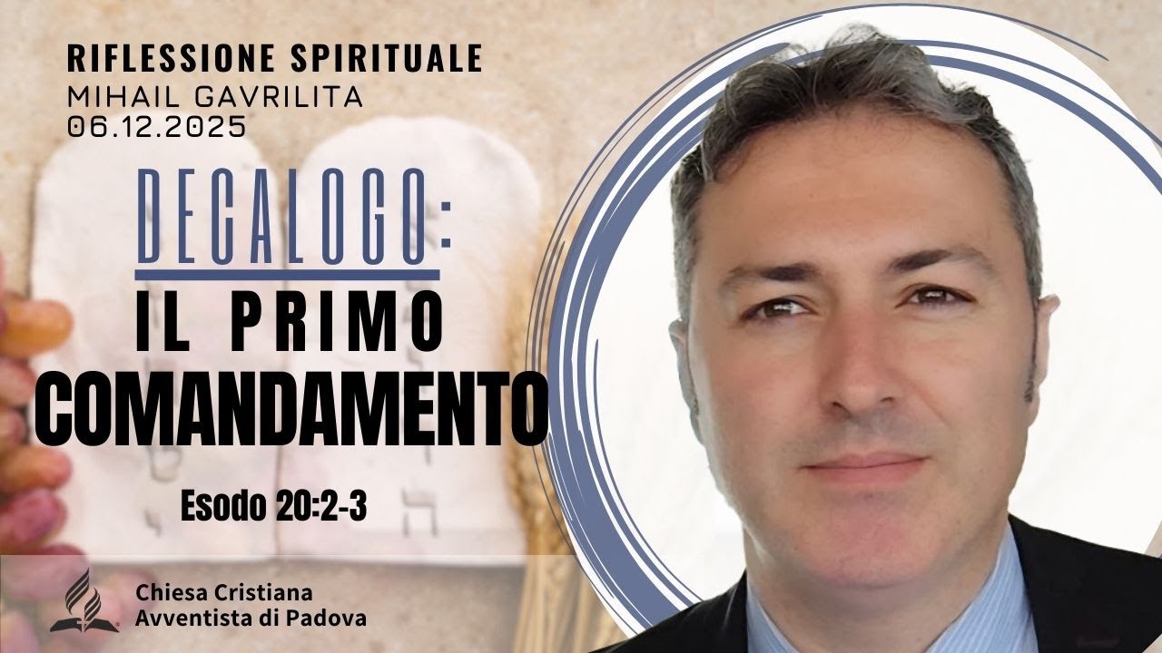 DECALOGO: IL PRIMO COMANDAMENTO | Mihail Gavrilita | Sermone | 06.12.2025