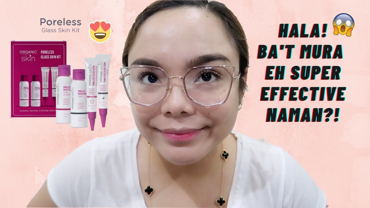 TRIED & TESTED! APPROVED!👍 | PORELESS GLASS SKIN KIT BY ORGANIC SKIN JAPAN