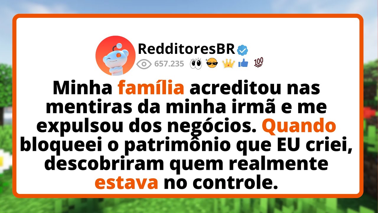 Minha FAMÍLIA acreditou nas mentiras da minha IRMÃ e me expulsou dos negócios. QUANDO bloqueei o...