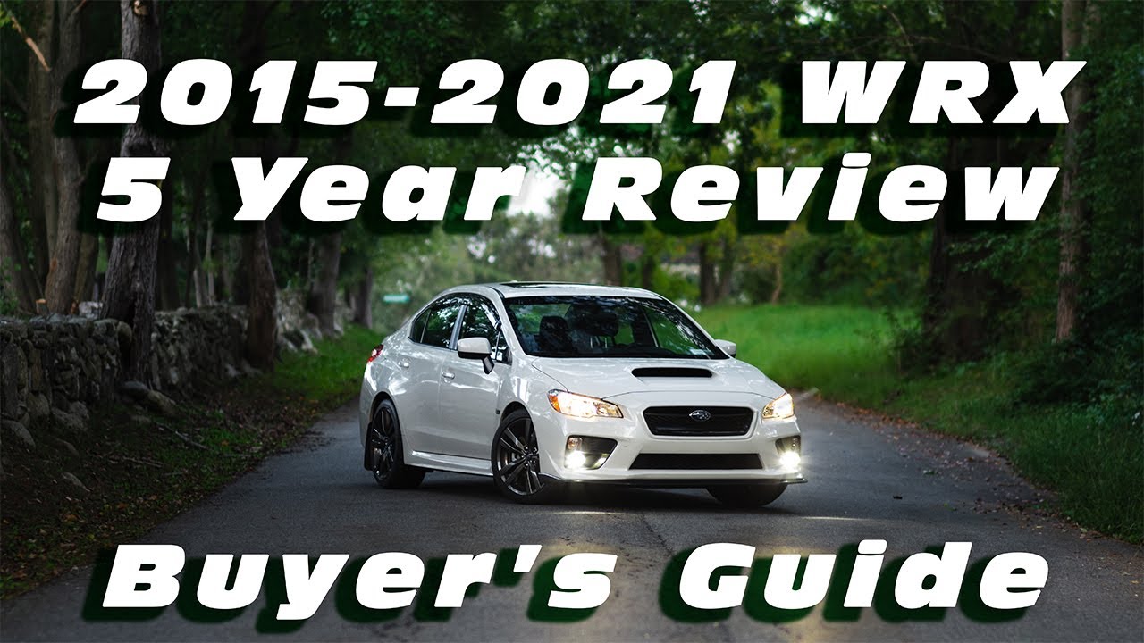 The ULTIMATE 2015-2021 WRX Buyer's Guide and 5 Year Review