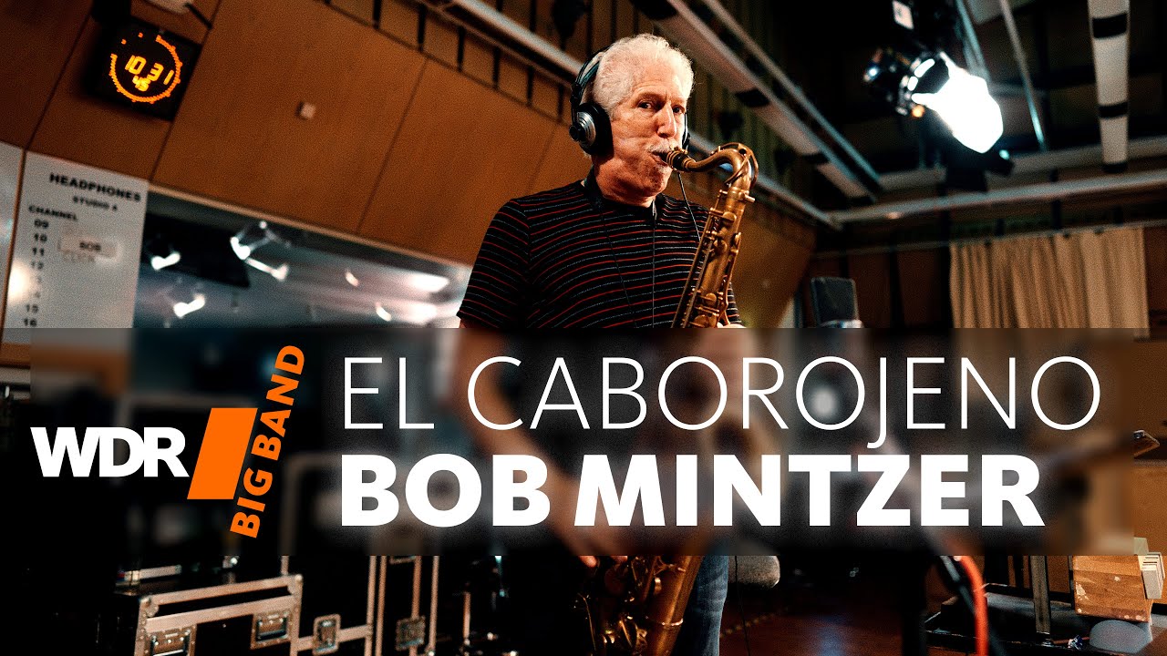 Боб Минтцер и WDR BIG BAND - El Caborojeno