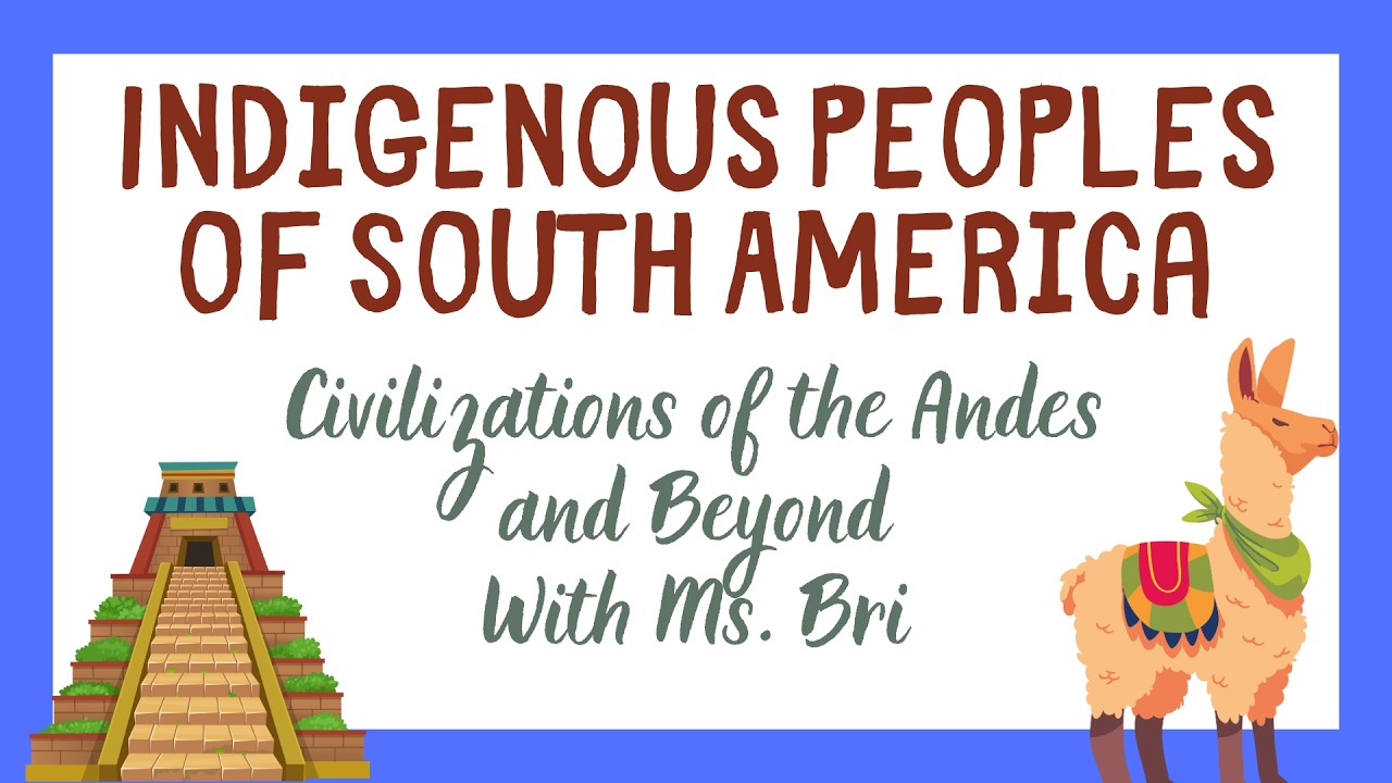 Broad Overview of Indigenous South American Peoples