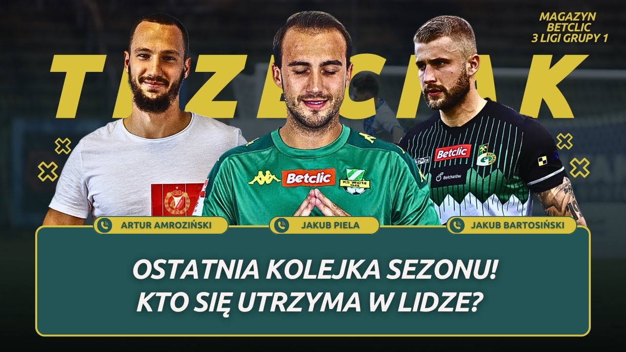 TRZECIAK | MAGAZYN 3 LIGI GR.1: ANALIZUJEMY SYTUACJĘ W WALCE O UTRZYMANIE! ZAPOWIEDŹ OSTATNIEJ KOL.
