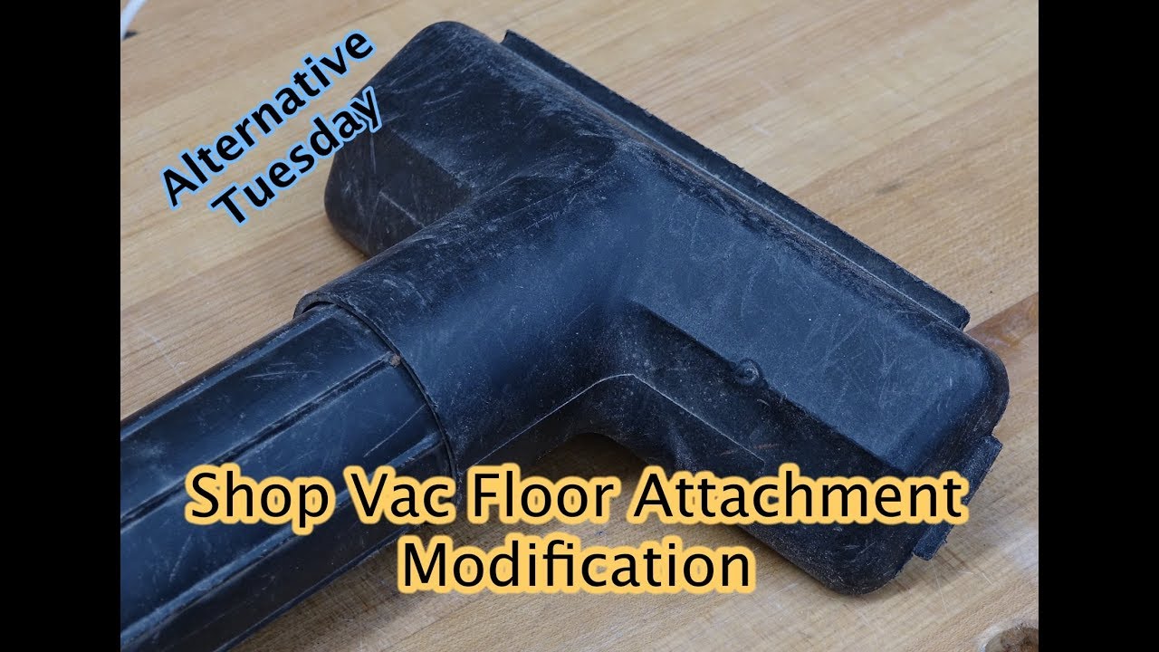 Shop Vac Floor Attachment Modification