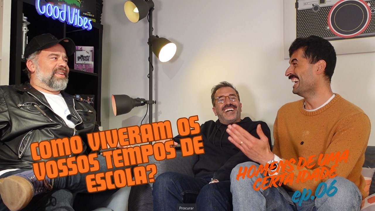 Homens de Uma Certa Idade&mdash; Ep. 06: Como viveram os vossos tempos de escola?