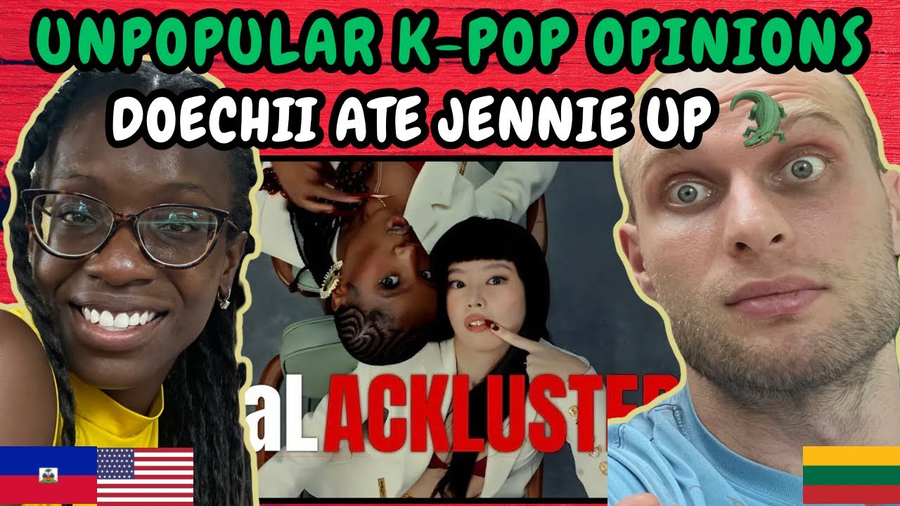 REACTION TO Unpopular K-POP Opinions Cuz Doechii Ate Jennie up.🐊 | FIRST TIME HEARING
