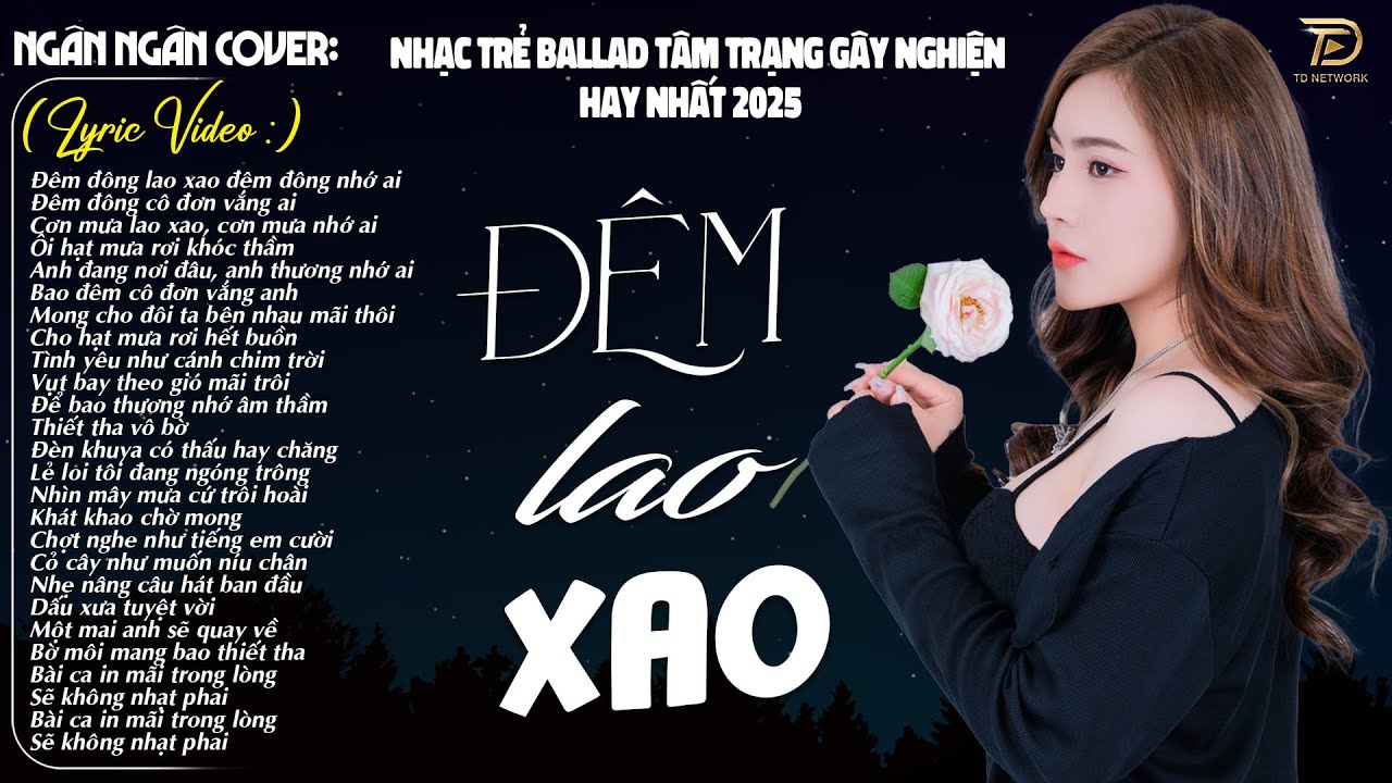 ĐÊM LAO XAO, NGỠ ♫ 06-07 Nghe Thử 01 Lần Đảm Bảo Bạn Sẽ Nghiện NGÂN NGÂN COVER NGHE LÀ NGHIỆN