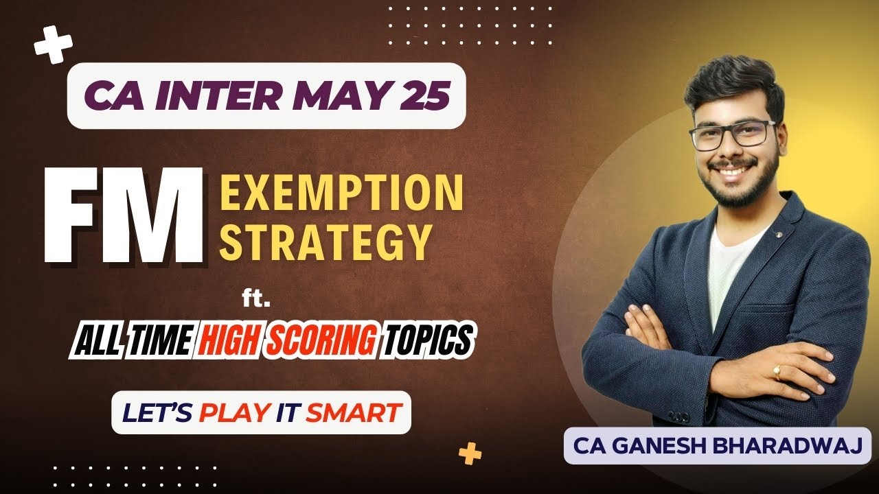 CA INTER FM | TOP SCORING TOPICS | EXEMPTION STRATEGY | MAY 2025 EXAMS