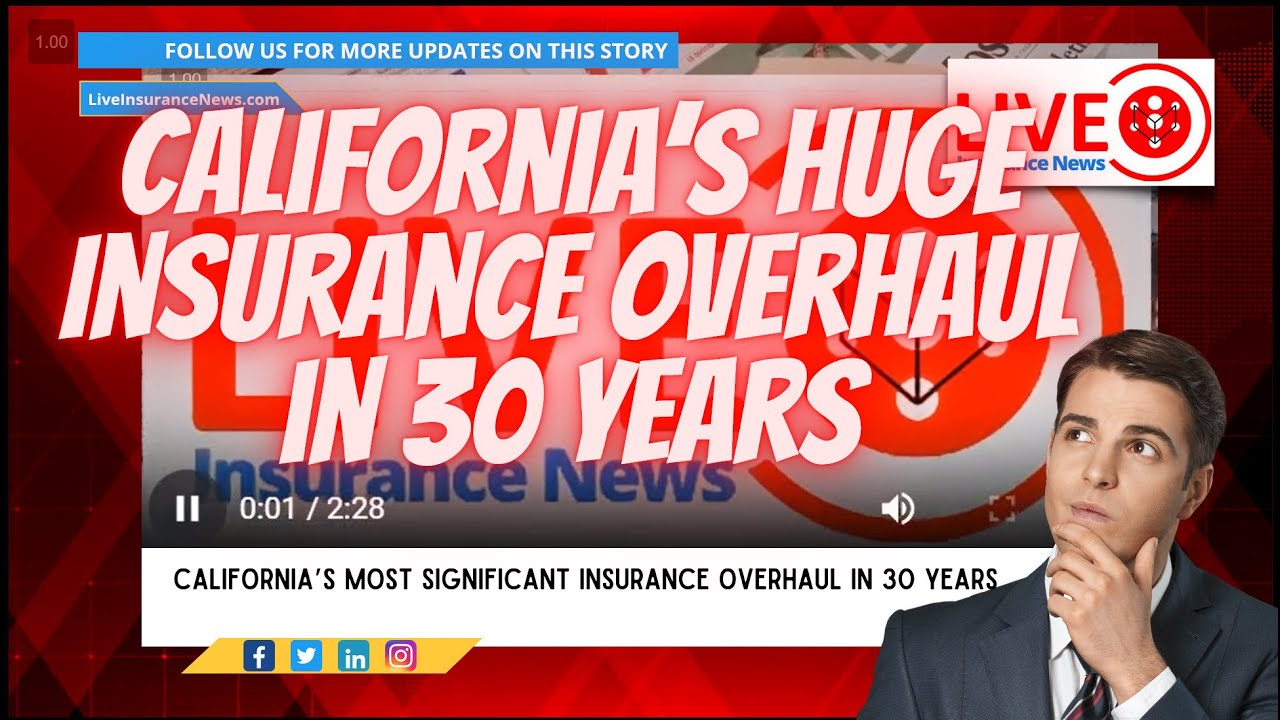 Insurance News Today with California&rsquo;s Most Significant Insurance Overhaul in 30 Years