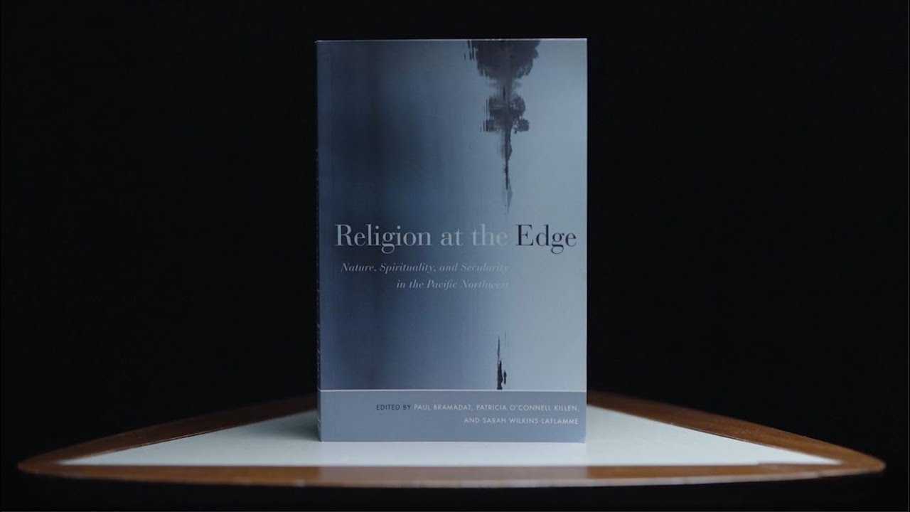 Religion at the Edge: Nature, Spirituality, and Secularity in the Pacific Northwest