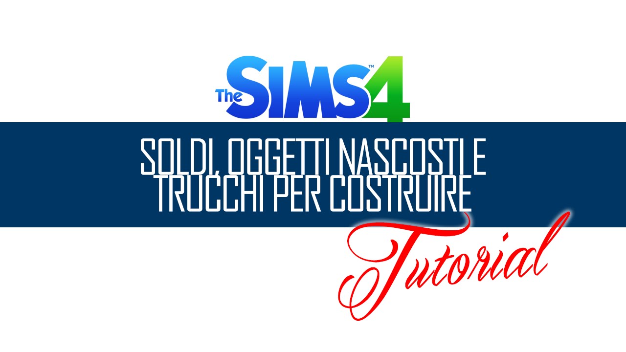 The Sims 4: Trucchi e Consigli