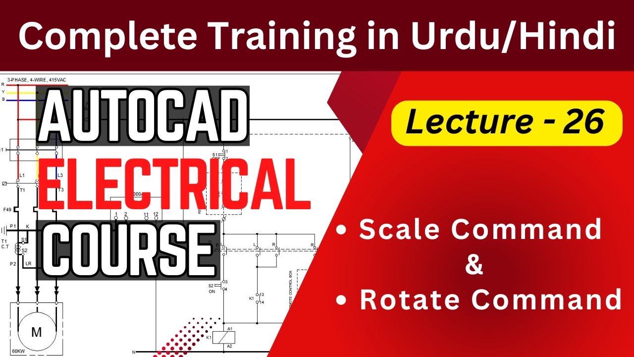 Scale and Rotate Command in AutoCAD | Auto CAD Electrical Course in Urdu/Hindi | Lecture 26