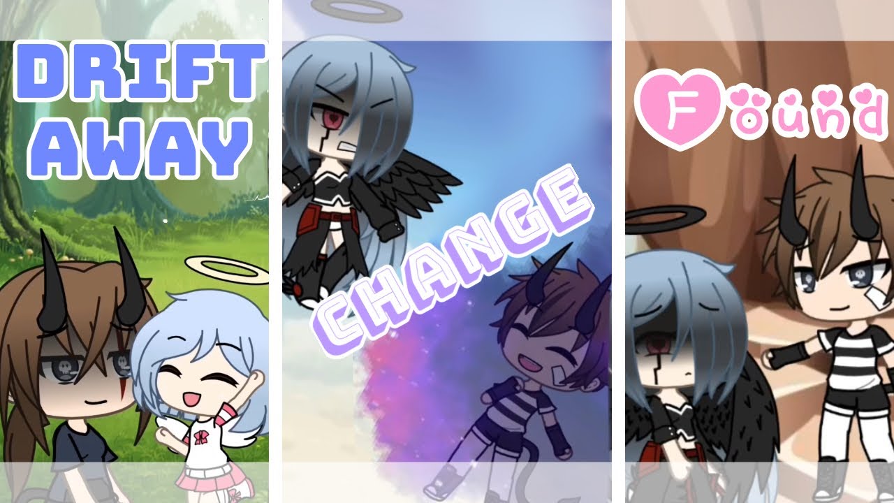 Drift away+Change+Found (GLMV Oc version)