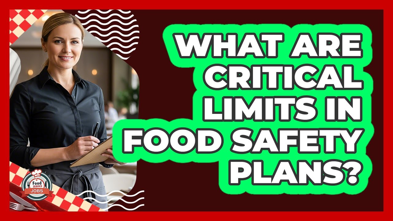 What Are Critical Limits In Food Safety Plans?