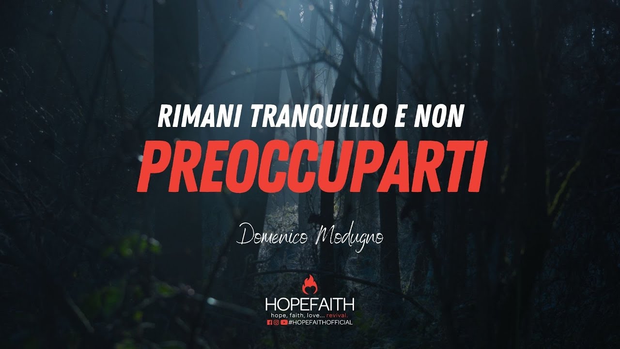 Rimani tranquillo e non preoccuparti - Domenico Modugno || #HopeFaithOfficial • 2021