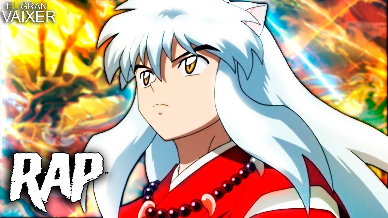 INUYASHA RAP || RESTOS DE UN DESEO || 2020 ×EL GRAN VAIXER